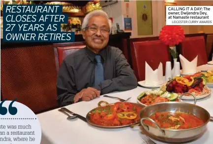  ?? LEICESTER CURRY AWARDS ?? CALLING IT A DAY: The owner, Dwijendra Dey, at Namaste restaurant