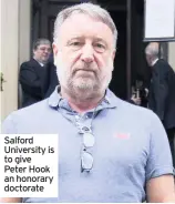  ??  ?? Salford University is to give Peter Hook an honorary doctorate