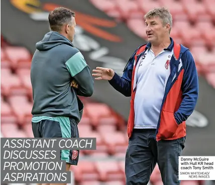  ?? SIMON WHITEHEAD/ NEWS IMAGES ?? Danny Mcguire with Hull KR head coach Tony Smith