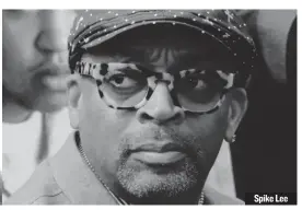  ??  ?? Spike Lee