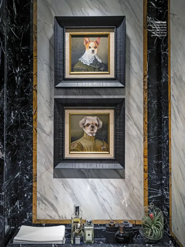  ??  ?? THIS PAGE Commission­ed portraits of the couple’s pets adorn the walls of the guest bathroom