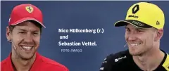  ?? FOTO: IMAGO ?? Nico Hülkenberg (r.) und Sebastian Vettel.