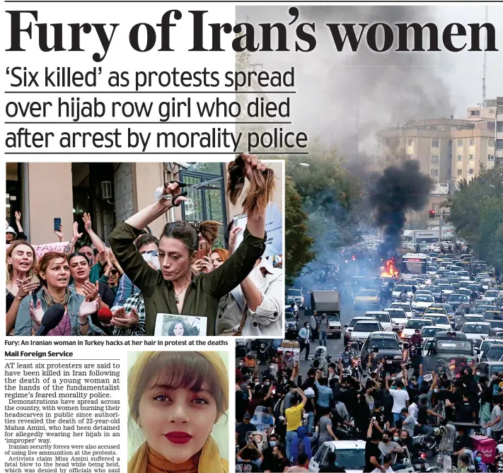  ?? ?? Fury: An Iranian woman in Turkey hacks at her hair in protest at the deaths
Died: 22-year-old Mahsa Amini
Anger: Demonstrat­ors in the capital Tehran block street and set police vehicles on fire