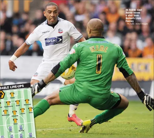  ?? PICTURE: Action Images ?? IN FORM: Carl Ikeme saves a shot from Bolton’s Liam Feeney