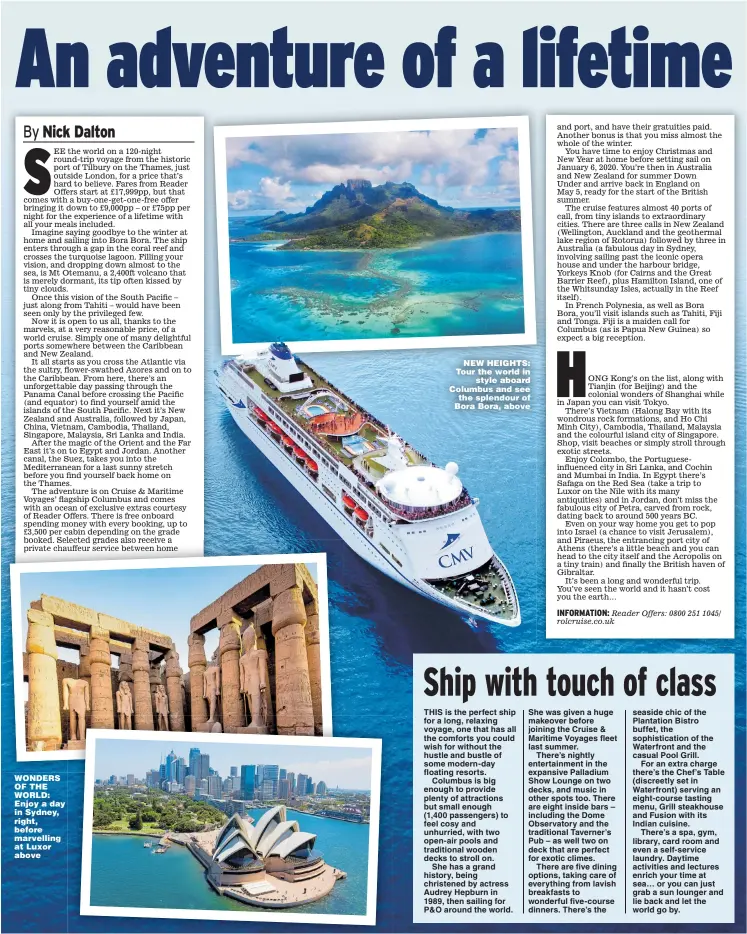  ??  ?? WONDERS OF THE WORLD: Enjoy a day in Sydney, right, before marvelling at Luxor above NEW HEIGHTS: Tour the world in style aboard Columbus and see the splendour of Bora Bora, above