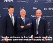  ??  ?? L’équipe de France de football, menée par Didier Deschamps, couronnée meilleure équipe de l’année.