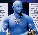  ??  ?? Disney reveals the first look at Will Smith as the blue genie in a new trailer for Aladdin