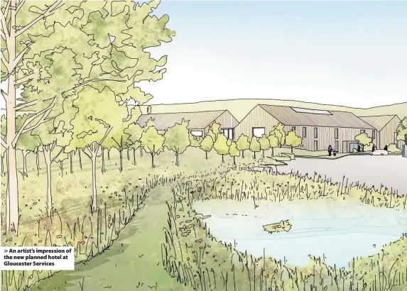  ??  ?? An artist’s impression of the new planned hotel at Gloucester Services