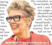  ??  ?? NEW PRUE TV star is updating life story