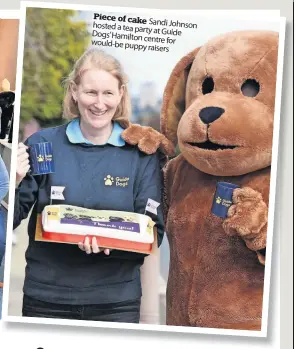  ?? ?? Piece of cake hosted Sandi Johnson a tea party at Guide Dogs’hamilton would-be centre for puppy raisers