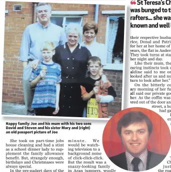  ??  ?? Happy family: Joe and his mum with his two sons David and Steven and his sister Mary and (right) an old passport picture of Joe