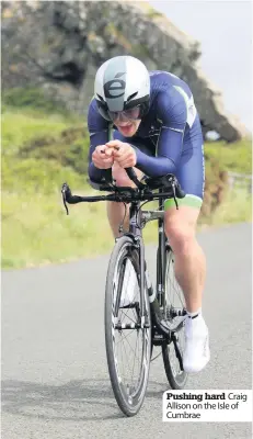  ??  ?? Pushing hard Craig Allison on the Isle of Cumbrae