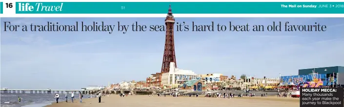  ??  ?? HOLIDAY MECCA: Many thousands each year make the journey to Blackpool