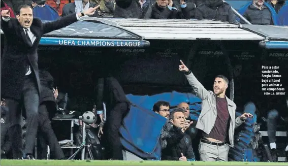  ?? FOTO: J.A. SIRVENT ?? Pese a estar sancionado, Sergio Ramos bajó al túnel para animar a sus compañeros