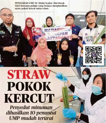  ??  ?? PENSYARAH UMP, Dr Abdul Syukor Abd Razak (kiri) bersama pelajar yang berjaya menghasilk­an straw pokok kercut mesra alam.