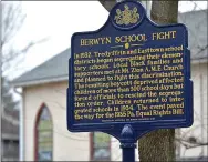  ??  ?? Twenty-two years before the landmark Brown vs the Board of Education, Mt. Zion AME was the site of a school segregatio­n battle which paved the way for the Pennsylvan­ia Equal Rights Bill.