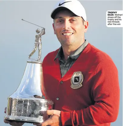  ??  ?? TROPHY DAZE Molinari shows off the trophy and his new threads after fine win