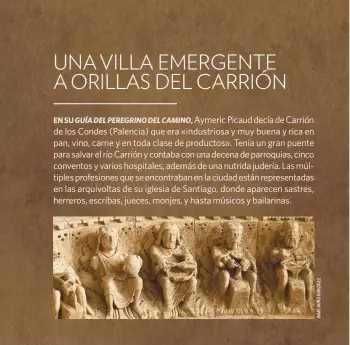  ??  ?? OFICIOS MEDIEVALES
A la izquierda, detalle de la decoración de una arquivolta de la iglesia románica de Santiago, en Carrión de los Condes.