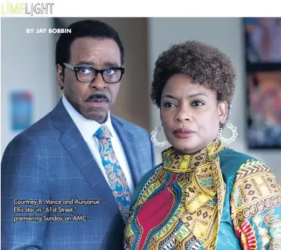  ?? ?? Courtney B. Vance and Aunjanue Ellis star in “61st Street,” premiering Sunday on AMC.