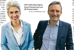  ?? FOTOS: A. ENDERMANN, STADT ?? FDP-Chefin Marie-Agnes Strack-Zimmermann und OB Thomas Geisel
