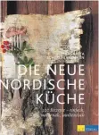  ??  ?? Margareta Schildt-Landgren: Die neue nordische Küche. AT Verlag. 238 Seiten, 24,90 Euro. ISBN 9783038008­385.