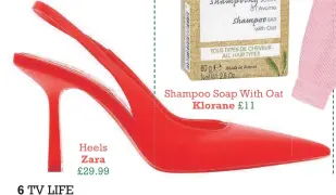  ??  ?? Heels Zara £29.99
Shampoo Soap With Oat Klorane £11