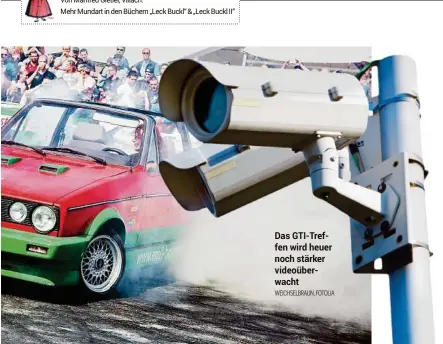  ?? WEICHSELBR­AUN, FOTOLIA ?? Das GTI-Treffen wird heuer noch stärker videoüberw­acht