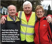  ??  ?? Patrick Coffey, Pat and Nora Moriarty before setting off on the Annual Charity Strickeen Walk from Kate Kearney’s.