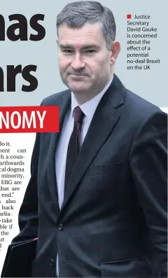  ??  ?? ■ Justice Secretary David Gauke is concerned about the effect of a potential no-deal Brexit on the UK