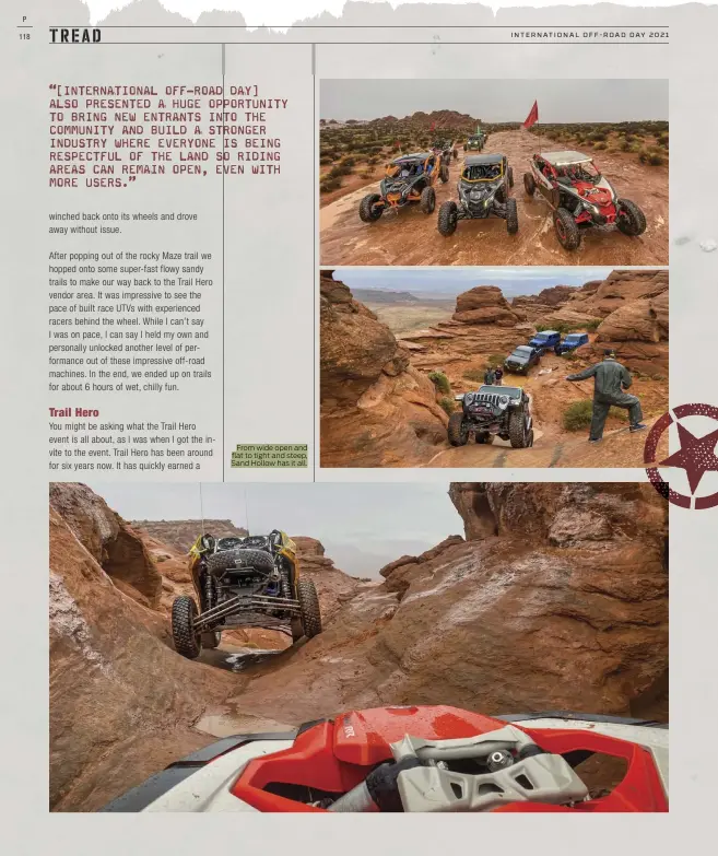  ?? ?? “[INTERNATIO­NAL OFF-ROAD DAY]
ALSO PRESENTED A HUGE OPPORTUNIT­Y TO BRING NEW ENTRANTS INTO THE COMMUNITY AND BUILD A STRONGER INDUSTRY WHERE EVERYONE IS BEING RESPECTFUL OF THE LAND SO RIDING AREAS CAN REMAIN OPEN, EVEN WITH MORE USERS.”