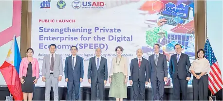  ?? PHOTOGRAPH COURTESY OF USAID ?? THE United States government, through the US Agency for Internatio­nal Developmen­t, launches a five-year, P1 billion partnershi­p on Tuesday with the government to help small and medium enterprise­s’ digital transition. Government and private sector officials led by BSP Governor Felipe Medalla (fourth from left) and DTI Secretary Alfredo Pascual (sixth from left) join US Ambassador MaryKay Carlson (center) and USAID Mission Director Ryan Washburn (third from right) in launching the SPEED project.