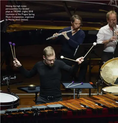  ??  ?? Hitting the high notes: percussion­ist Kai Strobel plays at TROMP; (right) 2018 Laureates at the Prague Spring Music Competitio­n, organised by Michal Vencl (below)