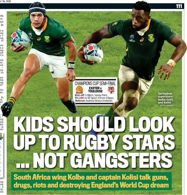  ?? GETTY IMAGES ?? Springbok superstars: Kolbe (left) and Kolisi