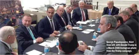  ??  ?? George Papadopoul­os, third from left, with Donald Trump in a March 2016 Instagram photo from the Trump campaign.