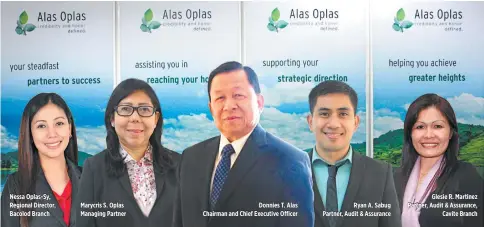  ??  ?? Nessa Oplas-Sy, Regional Director, Bacolod Branch Marycris S. Oplas Managing Partner
Donnies T. Alas Chairman and Chief Executive Officer
Ryan A. Sabug Partner, Audit & Assurance
Glesie R. Martinez Partner, Audit & Assurance,
Cavite Branch
