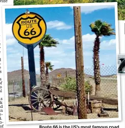  ??  ?? Route 66 is the US’s most famous road