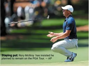  ?? ?? Staying put: rory Mcilroy has insisted he planned to remain on the pga Tour. — ap