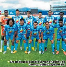  ?? ?? Grecia llegó al estadio Serrano Aguilar, de Cuenca, donde cayó por 2-1.