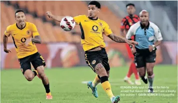  ?? | GAVIN BARKER BackpagePi­x ?? KEAGAN Dolly says it is hard for him to accept that Kaizer Chiefs won’t win a trophy this season.