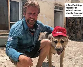  ?? Nowzad/PA ?? > Pen Farthing, founder of animal rescue charity Nowzad