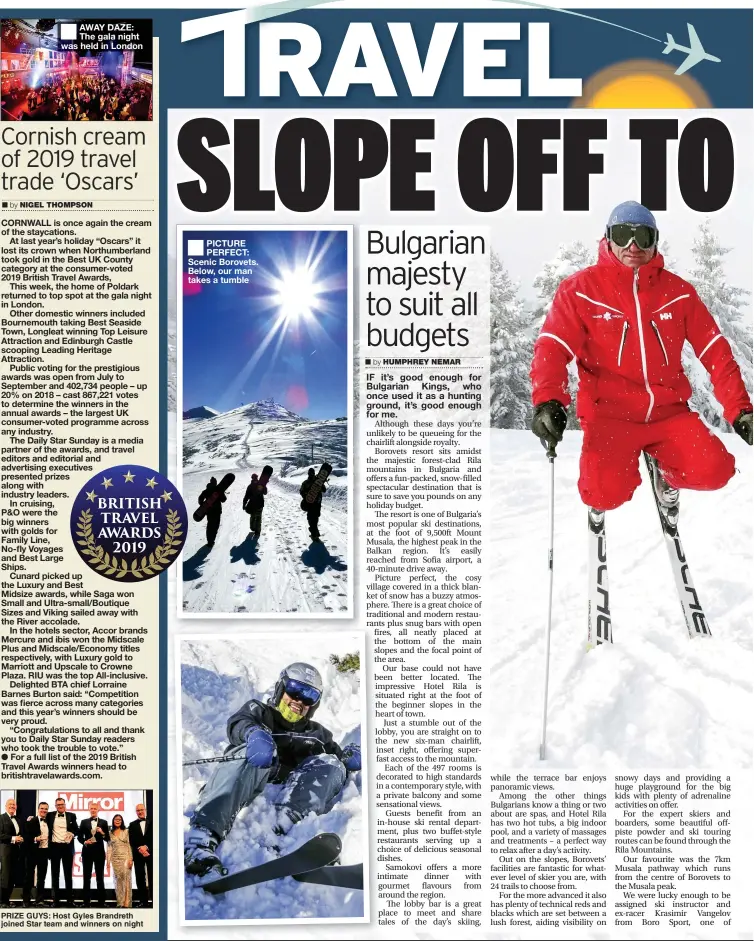  ??  ?? AWAY DAZE: The gala night was held in London
PRIZE GUYS: Host Gyles Brandreth joined Star team and winners on night
PICTURE PERFECT: Scenic Borovets. Below, our man takes a tumble