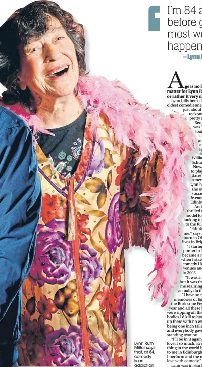  ??  ?? Lynn Ruth Miller says that, at 84, comedy is an addiction
