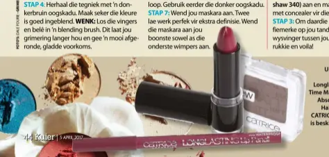  ??  ?? Ultimate Colour in Berry Bradshaw 340, R79,95. Longlastin­g Lip Pencil in AllTime Mauvie Star 180, R39,95. Absolute Eye Colour in 930 Hakuna MATTata, R54,95. CATRICE Cosmetics-produkte is beskikbaar by Dis-Chem en www.takealot.com.