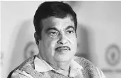  ??  ?? Transport minister Nitin Gadkari