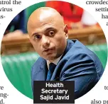  ??  ?? Health Secretary Sajid Javid