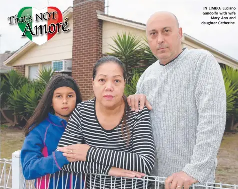  ??  ?? IN LIMBO: Luciano Gandolfo with wife Mary Ann and daughter Catherine.