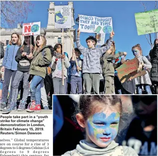  ??  ?? People take part in a “youth strike for climate change” demonstrat­ion in London, Britain February 15, 2019. Reuters/Simon Dawson