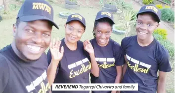  ??  ?? REVEREND Togarepi Chivaviro and family