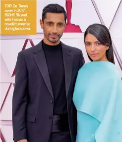  ??  ?? TOP: On Time’s cover in 2017. RIGHT: Riz and wife Fatima, a novelist, married during lockdown.