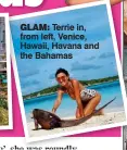  ??  ?? glam: Terrie in, from left, Venice, Hawaii, Havana and the Bahamas